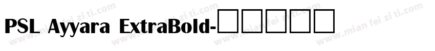 PSL Ayyara ExtraBold字体转换